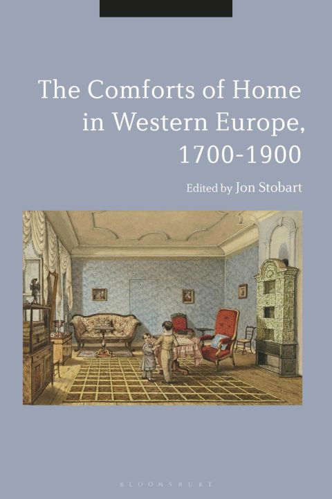 Cover image for book The Comforts of Home in Western Europe, 1700-1900