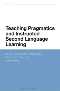 صورة الغلاف: Teaching Pragmatics and Instructed Second Language Learning 1st edition 9781350097148