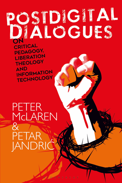 Cover image for book Postdigital Dialogues on Critical Pedagogy, Liberation Theology and Information Technology
