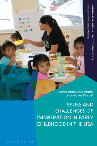 صورة الغلاف: Issues and Challenges of Immigration in Early Childhood in the USA 1st edition 9781350099999