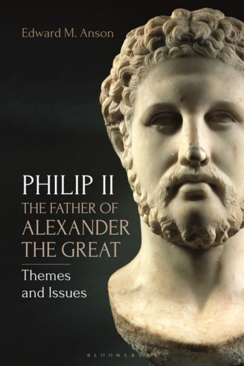 Philip II, the Father of Alexander the Great 