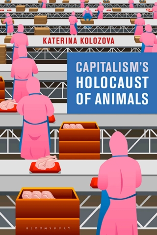 Capitalism’s Holocaust of Animals
