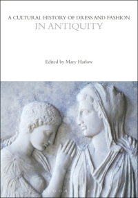 Cover image: A Cultural History of Dress and Fashion in Antiquity 1st edition 9780857856968