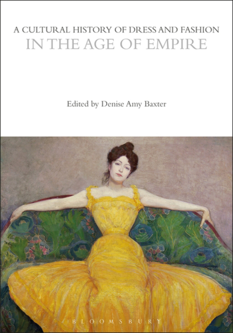 Cover image for book A Cultural History of Dress and Fashion in the Age of Empire