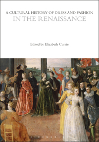 Cover image: A Cultural History of Dress and Fashion in the Renaissance 1st edition 9781350204706