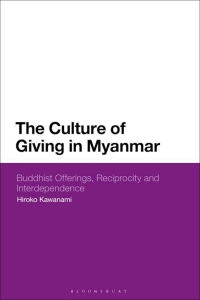 Cover image: The Culture of Giving in Myanmar 1st edition 9781350124172