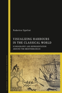 Cover image: Visualizing Harbours in the Classical World 1st edition 9781350194632