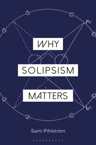 Why Solipsism Matters