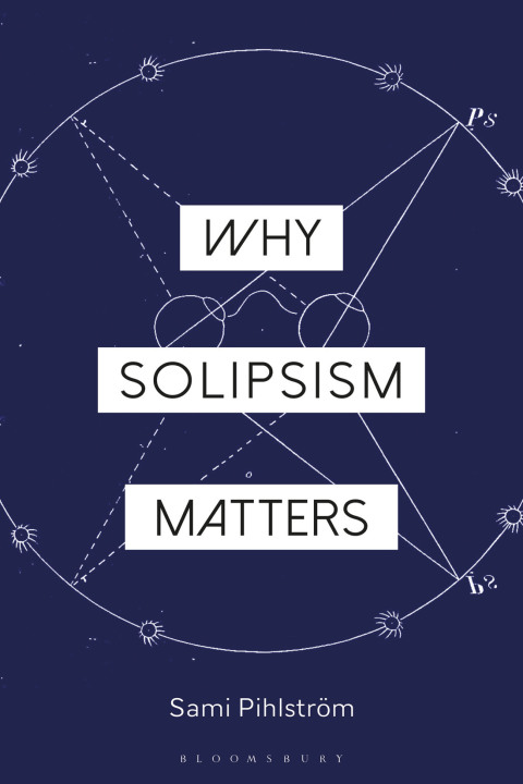 Cover image for book Why Solipsism Matters