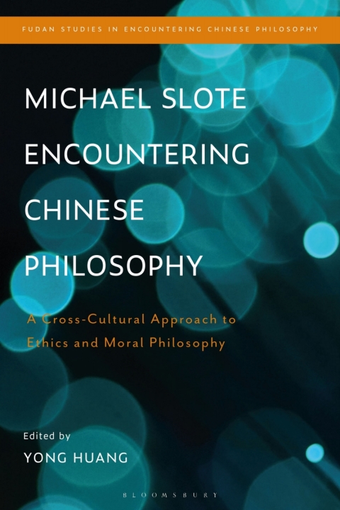 Michael Slote Encountering Chinese Philosophy 