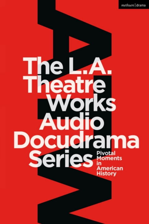 The L.A. Theatre Works Audio Docudrama Series 