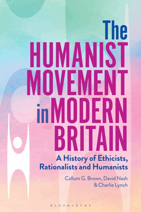 The Humanist Movement in Modern Britain 
