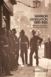Cover image: Warrior Generation 1865-1885 1st edition 9781350197169