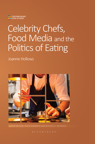 Celebrity Chefs, Food Media and the Politics of Eating