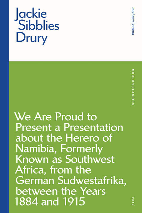 Cover image for book We are Proud to Present a Presentation About the Herero of Namibia, Formerly Known as Southwest Africa, From the German Sudwestafrika, Between the Years 1884 - 1915