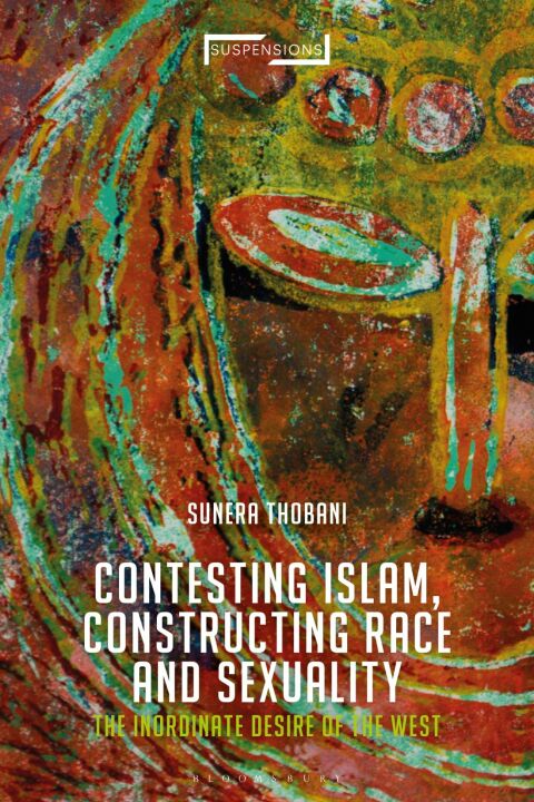 Contesting Islam, Constructing Race and Sexuality 