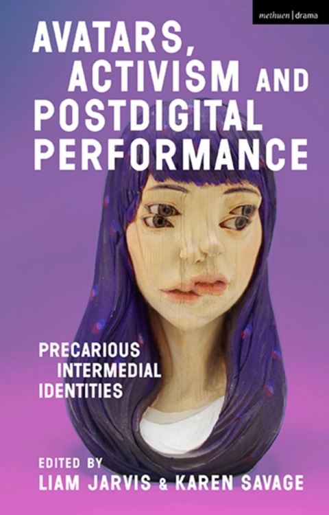 Cover image for book Avatars, Activism and Postdigital Performance