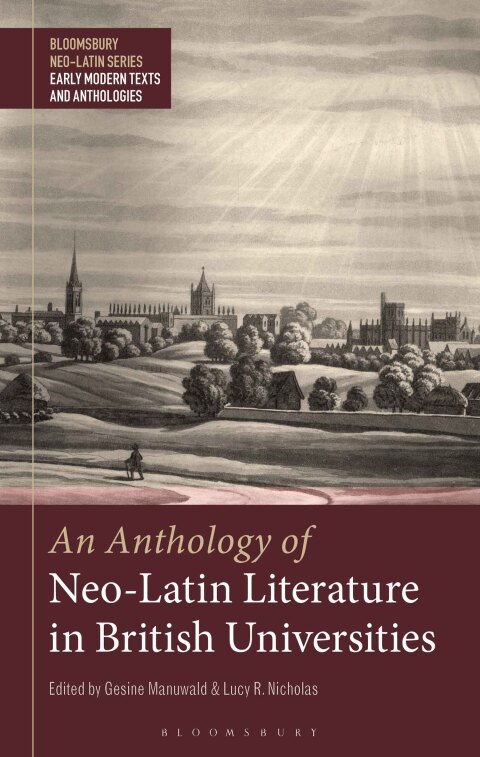 An Anthology of Neo-Latin Literature in British Universities 