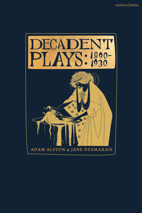 Decadent Plays: 1890â1930 