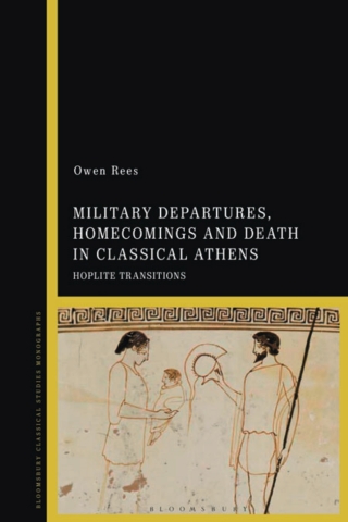 Military Departures, Homecomings and Death in Classical Athens