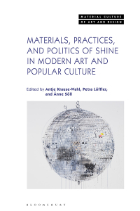 Titelbild: Materials, Practices, and Politics of Shine in Modern Art and Popular Culture 1st edition 9781350192898