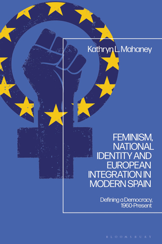 Feminism, National Identity and European Integration in Modern Spain