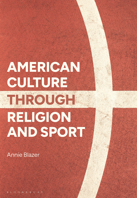 Cover image for book American Culture through Religion and Sport