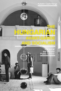 Cover image: The Hungarian Avant-Garde and Socialism 1st edition 9781350211582