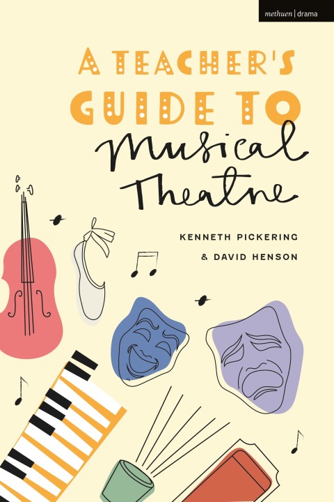 A Teacherâs Guide to Musical Theatre 