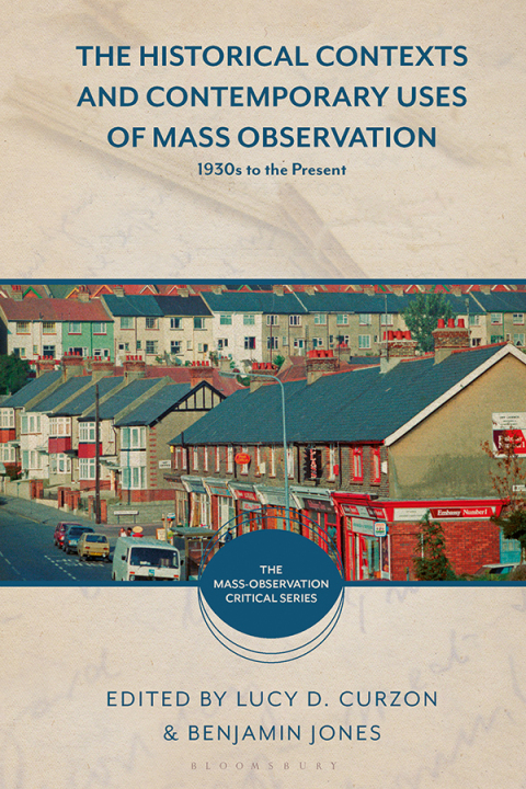 The Historical Contexts and Contemporary Uses of Mass Observation 