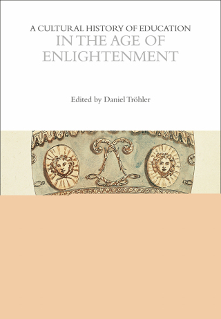 A Cultural History of Education in the Age of Enlightenment