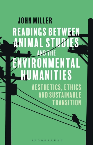 Readings Between Animal Studies and the Environmental Humanities