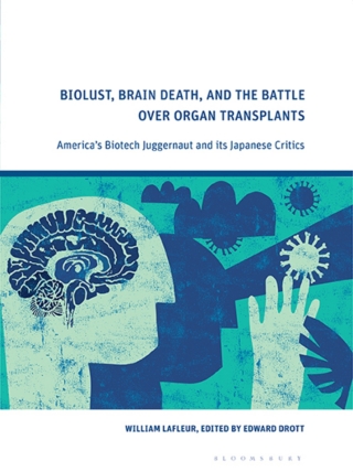 Biolust, Brain Death, and the Battle Over Organ Transplants