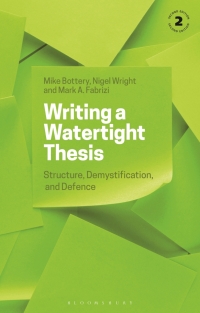Omslagafbeelding: Writing a Watertight Thesis 2nd edition 9781350260597