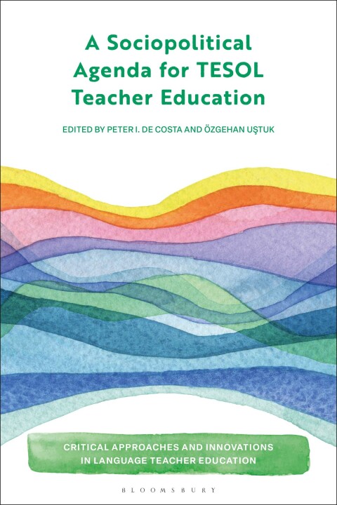 A Sociopolitical Agenda for TESOL Teacher Education 