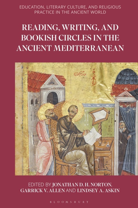 Reading, Writing, and Bookish Circles in the Ancient Mediterranean 