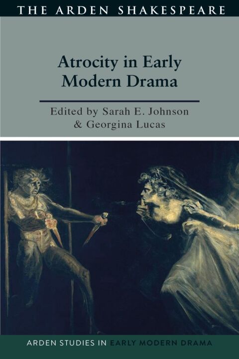 Atrocity and Early Modern Drama 