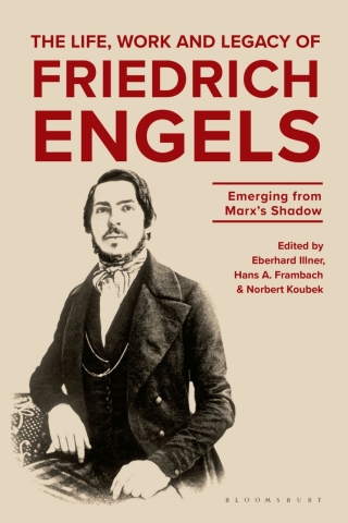 The Life, Work and Legacy of Friedrich Engels