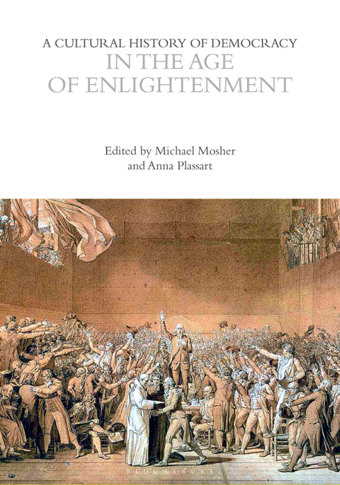 A Cultural History of Democracy in the Age of Enlightenment 