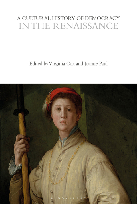 A Cultural History of Democracy in the Renaissance 