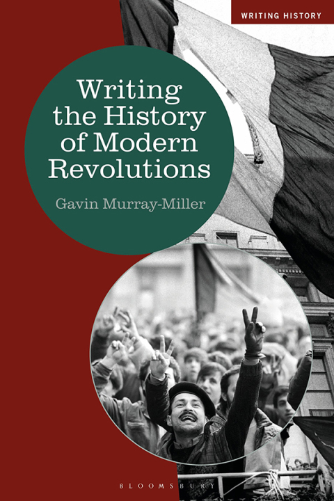 Cover image for book Writing the History of Modern Revolutions