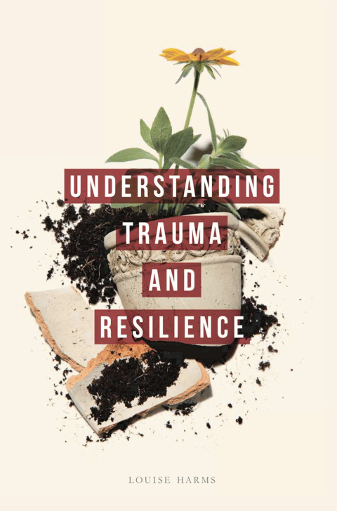 Understanding Trauma and Resilience 