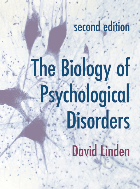 The Biology of Psychological Disorders 