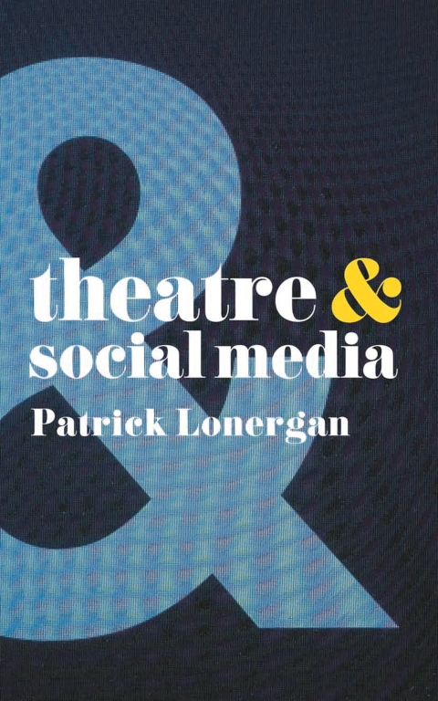 Theatre and Social Media 