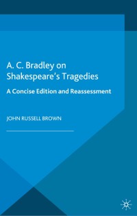 Cover image: A.C. Bradley on Shakespeare's Tragedies 1st edition 9780230007550