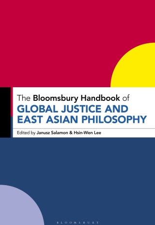The Bloomsbury Handbook of Global Justice and East Asian Philosophy