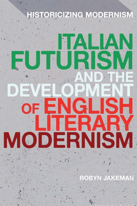 Cover image for book Italian Futurism and the Development of English Literary Modernism