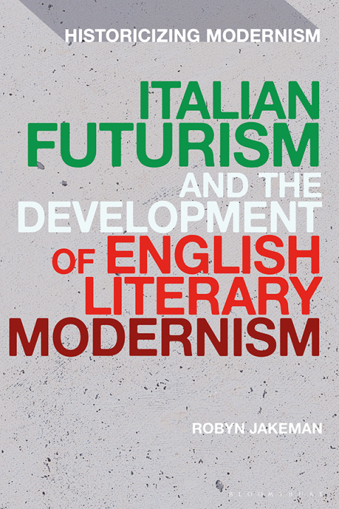 Cover image for book Italian Futurism and the Development of English Literary Modernism