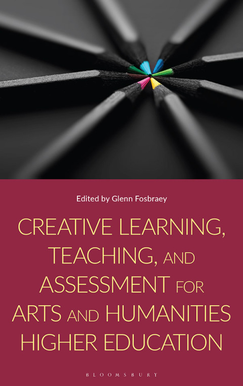 Cover image for book Creative Learning, Teaching, and Assessment for Arts and Humanities Higher Education