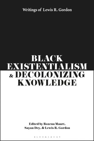 Black Existentialism and Decolonizing Knowledge
